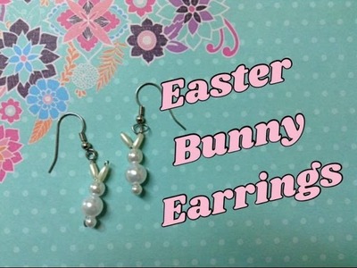 DIY Easter Bunny Earrings
