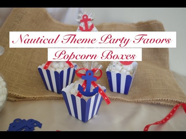 DIY Easy Nautical.Sailor Theme Party Favor- Anchor Popcorn Boxes