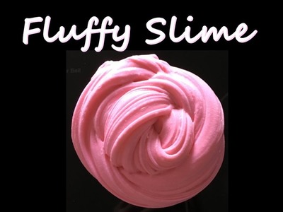 DIY - Fluffy Slime - Fun for kids
