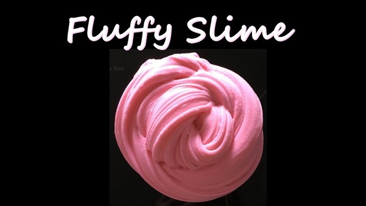 DIY - Fluffy Slime - Fun for kids