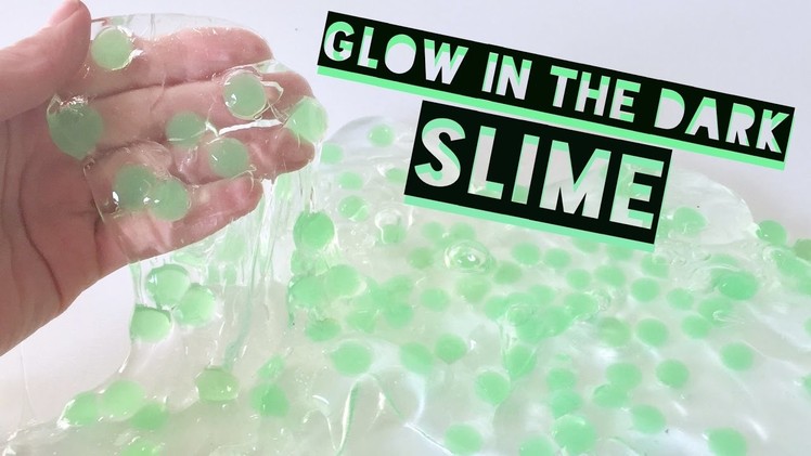 DIY Glow-In-the-dark Slime using orbeez