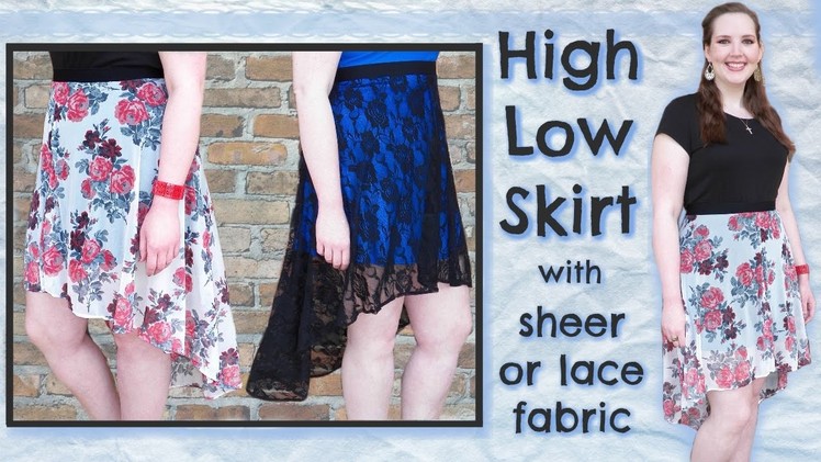 DIY High Low Skater Skirt | 2 Styles: Lace or Sheer Fabric + Lining | Sewing Tutorial