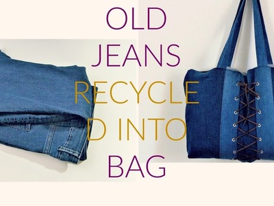 DIY OLD JEANS RECYCLED INTO A BAG