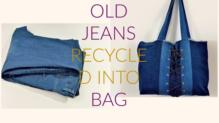 DIY OLD JEANS RECYCLED INTO A BAG