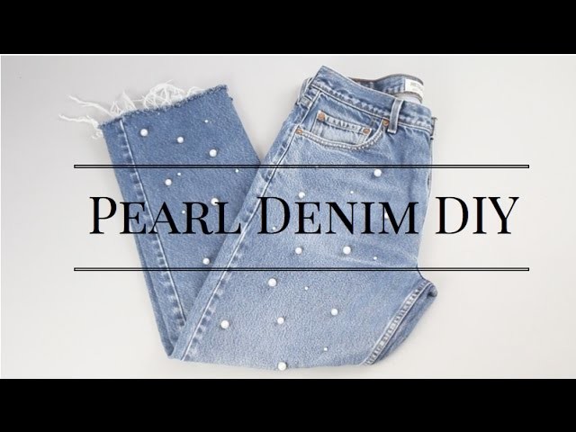 DIY | Pearl Jeans + How to style
