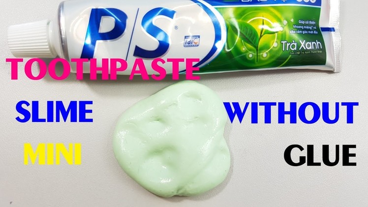 DIY Toothpaste Slime Mini Without Glue!!! Slime No Glue Easy