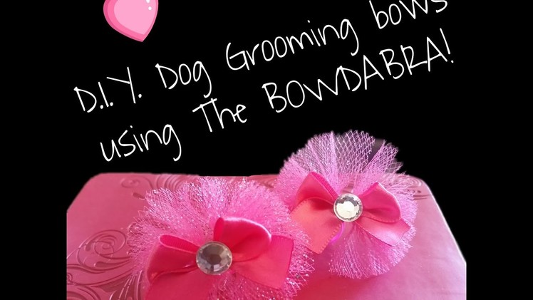 Easy D.I.Y. Dog Grooming Bows using The Mini Bowdabra!