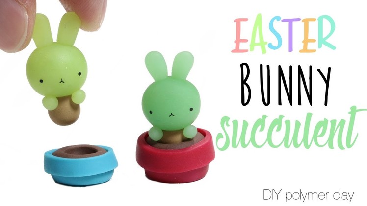 How to DIY Easter Bunny Succulent Polymer Clay Tutorial