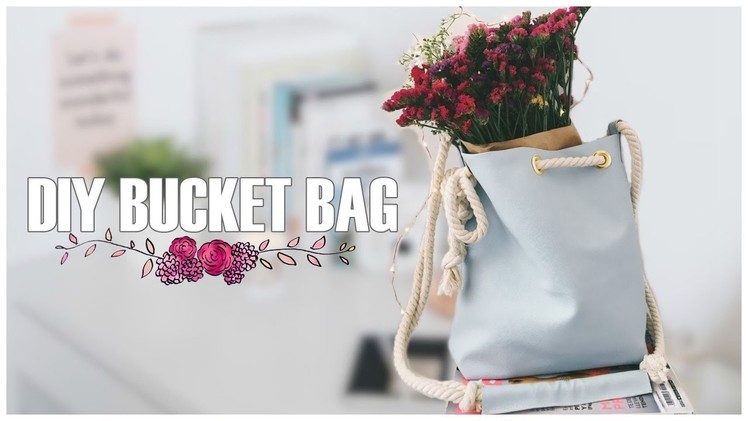How to Make a Bucket Bag | DIY
