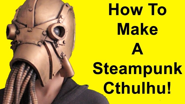 How To Make A Steampunk Cthulhu (DIY)