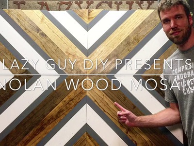 Lazy Guy DIY: Nolan Wood Mosaic