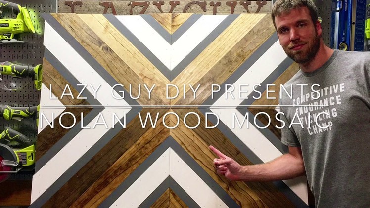 Lazy Guy DIY: Nolan Wood Mosaic