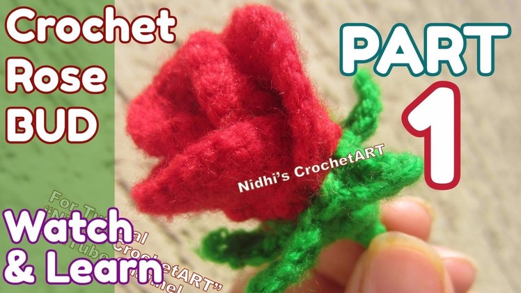 PART 1-How to Crochet Cute Rose Flower BUD Tutorial for Beginners Step by Step by Nidhi