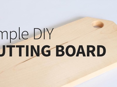 Simple DIY Cutting Board