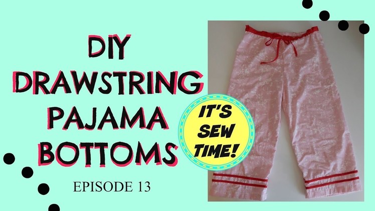 THE EASIEST DIY DRAWSTRING PAJAMA BOTTOMS FOR ALL AGES