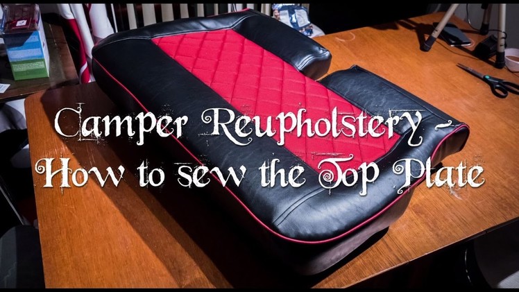 Campervan Reupholstery | Part 4 - How to sew the Top Plate