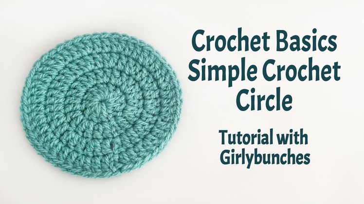 Crochet Basics - Circle - | Girlybunches