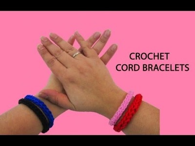 Crochet Cord Bracelets Tutorial