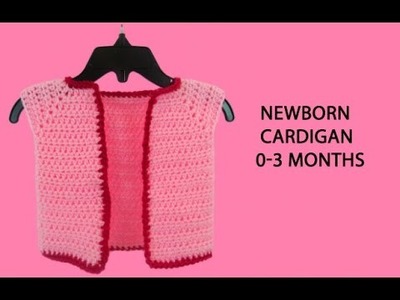 Crochet Newborns Cardigan: 0-3 months Tutorial