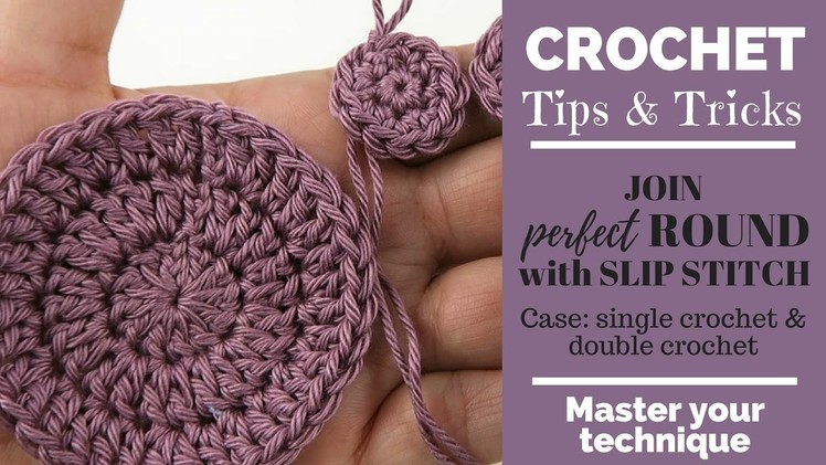 Crochet Quick tip #6: HOW TO CLOSE CIRCLE.ROUND with SLIP STITCH