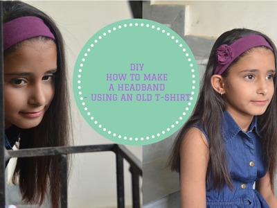 DIY: How To Make A Headband - Using An Old T-Shirt . .