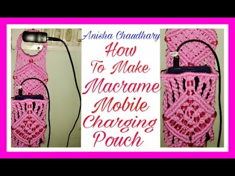 DIY macrame Mobile Charging Pouch.