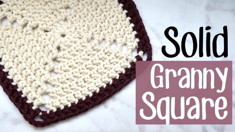How to Crochet a Solid Granny Square - easy!