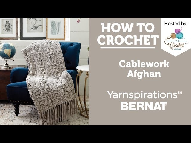 How to Crochet an Afghan: Cablework Afghan