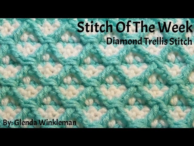 How To Crochet - Diamond Trellis - Stitch Pattern (Stitch Of The Week) Free Instructions!
