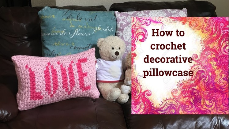 How to crochet LOVE decorative pillowcase