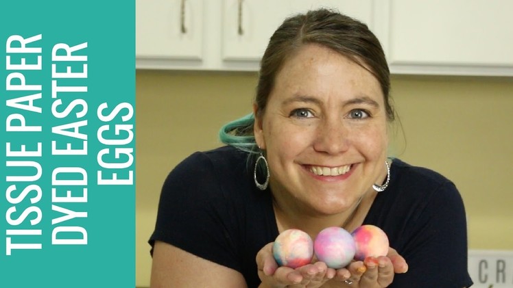 How to Dye Easter Eggs with Tissue Paper