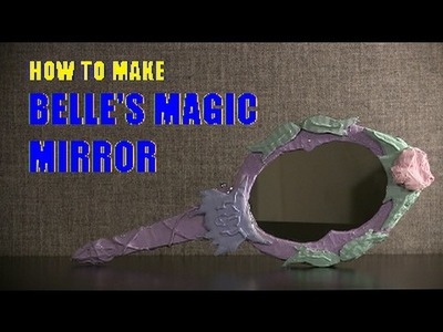How to Make Belle's Magic Mirror
