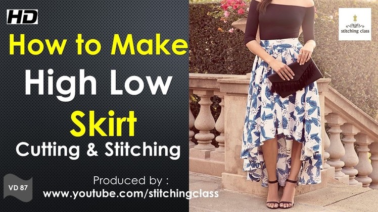 How to Make High Low Skirt || High Low Skirt Cutting and Stitching || Drafting |