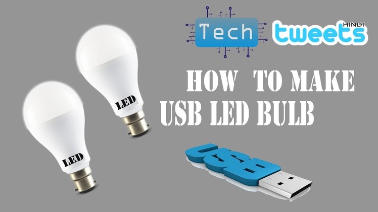 HOW TO MAKE HOMEMADE USB LED BULB WITH WASTE MATERIAL | TECH TWEETS HINDI