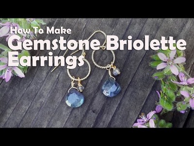 How To Make Jewelry: How To Make Gemstone Briolette Earrings