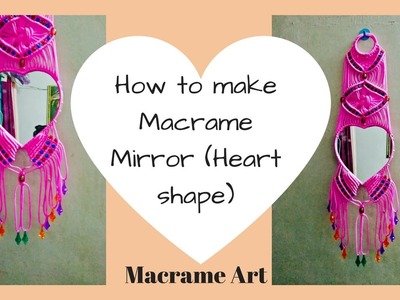 How to Make Macrame Mirror Stand Design 3 | Heart shape Mirror | Step by step