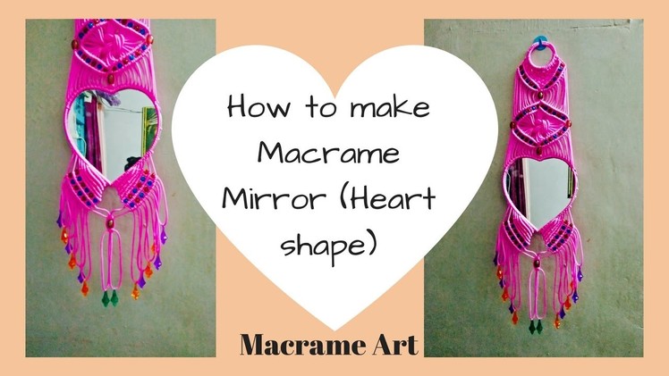 How to Make Macrame Mirror Stand Design 3 | Heart shape Mirror | Step by step