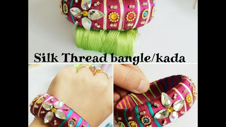 How to make silk thread bangle kada at home|| old bangle to new designer bangle