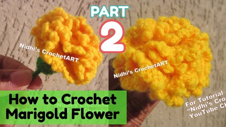 PART 2- How to Crochet Marigold galgota Flower Stitch Tutorial for Beginners
