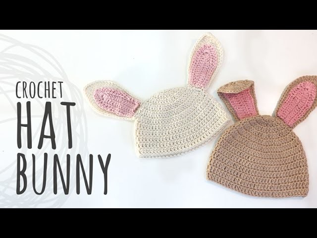 Tutorial Crochet Bunny Hat for Easter | All sizes!