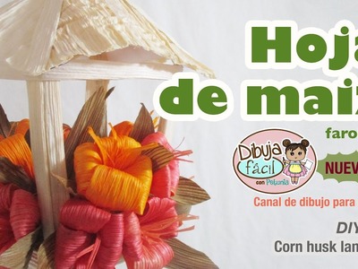 Como hacer farol con hoja de maiz 82. How to make corn husk crafts