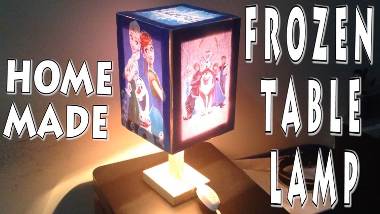 Disney Frozen Table Lamp | Homemade Disney Frozen Table Lamp | How to make a Table Lamp | DIY
