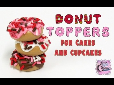 Donut Cake And Cupcake Toppers - FUN HOW TO