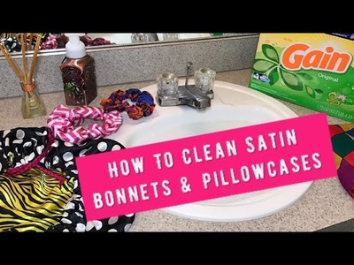 How To Clean Your Satin Bonnet & Pillowcases