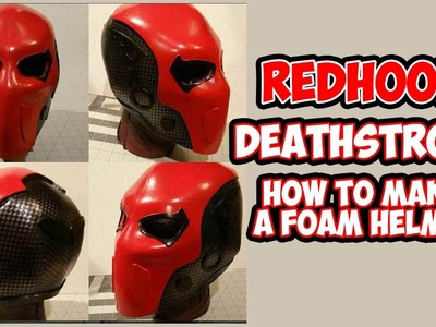 How to DiY Deathstroke RedHood foam helmet with templates