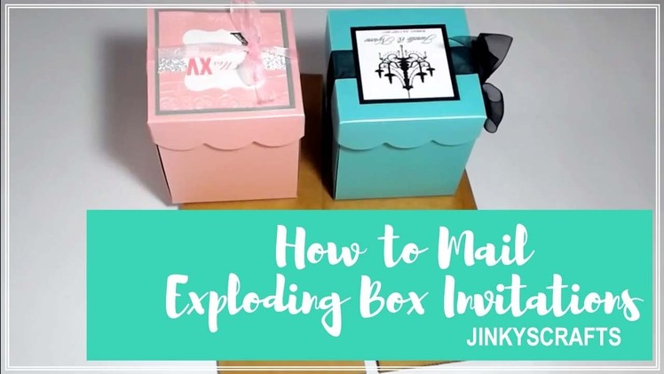 HOW TO MAIL EXPLODING BOX INVITATIONS