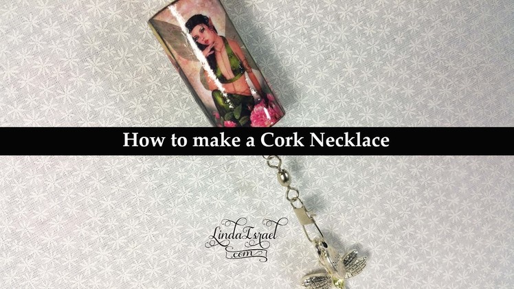 How to make a Cork Necklace