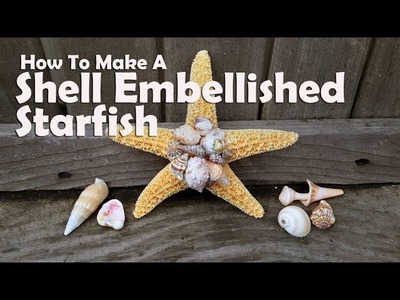 How To Make A Shell Embellished Starfish