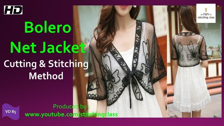 How to Make Bolero Net Jacket || Bolero Net Jacket Cutting and Stitching ||