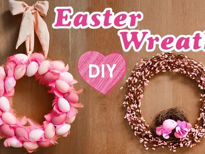 How to make Easter Wreaths - Easter decor DIY